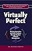 Virtually Perfect: Driving Innovative and Lean Products through Product Lifecycle Management