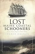 Lost Maine Coastal Schooners: From Glory Days to Ghost Ships