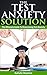 The Test Anxiety Solution: The Ultimate Guide To Overcoming Test Anxiety
