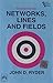 Networks, Lines and Fields