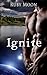 Ignite by Ruby Moon