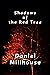 Shadows of the Red Tree: Sh...