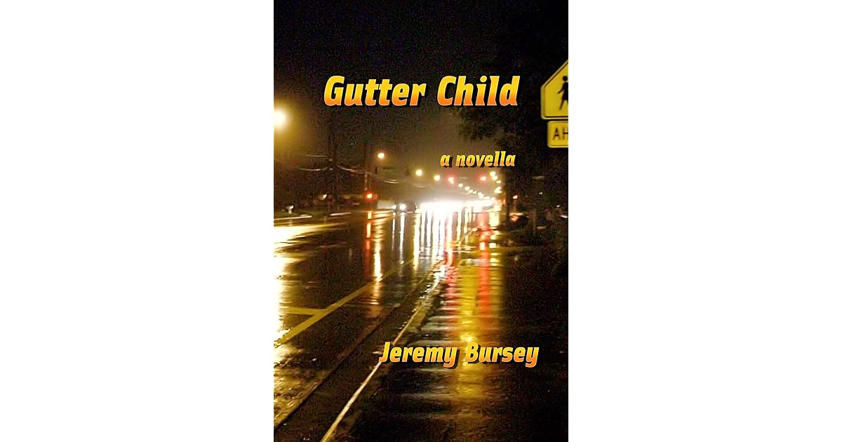 Gutter Child by Jeremy Bursey