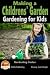 Making a Childrens' Garden: Gardening for Kids