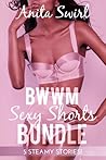 BWWM Sexy Shorts Bundle: A Hard Lesson/The Professor's Pet/A Welcome Intruder/Examining Kayla/Maid for Him