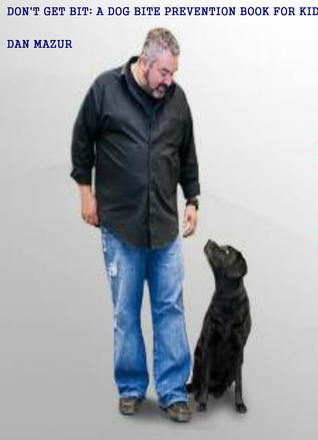 Don't Get Bit: A Dog Bite Prevention Book for Kids