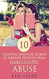 10 Essential Survivor Secrets to Liberate Yourself from Narcissistic Abuse