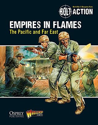 Bolt Action: Empires in Flames: The Pacific and the Far East (Kindle Edition)