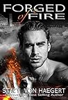Forged of Fire by Stacy Von Haegert