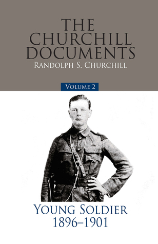 The Churchill Documents - Volume 2: Young Soldier: 1896-1901