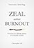 Zeal without Burnout: Seven...
