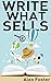 Write What Sells!: Book Wri...