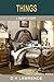 Things (The Short Stories of D H Lawrence)