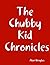 The Chubby Kid Chronicles
