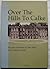 Over the Hills to Calke: 150 Years of Memories of Calke Abbey and the Harpur-Crewes
