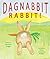 Dagnabbit Rabbit: A fun rhy...