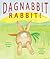 Dagnabbit Rabbit by Maureen Driggs