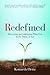 Redefined: Discovering and Celebrating What God Really Thinks of You