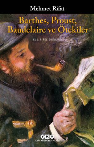 Barthes, Proust, Baudelaire ve Ötekiler (Paperback)