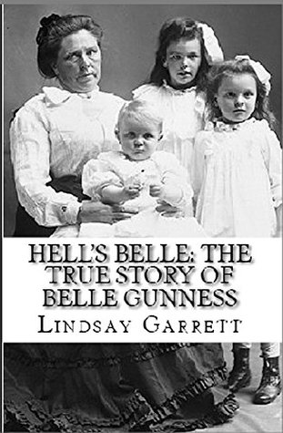 Hell's Belle : The True Story of Belle Gunness (Kindle Edition)