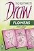 The Right Way to Draw Flowers