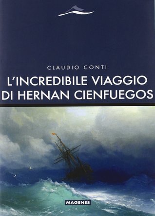 L'incredibile viaggio di Hernan Cienfuegos
