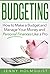 Budgeting: How to Make a Budget and Manage Your Money and Personal Finances Like a Pro