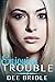 Enjoying Trouble (Trouble, #3)