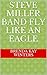 Steve Miller Band Fly Like an Eagle by Brenda Kay Winters