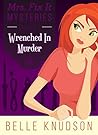 Wrenched In Murder by Belle Knudson