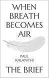 When Breath Becomes Air by Brief Books