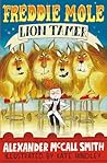 Freddie Mole, Lion Tamer by Alexander McCall Smith
