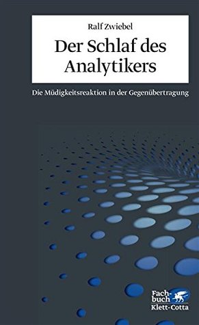 Der Schlaf des Analytikers: Die Müdigkeitsreaktion in der Gegenübertragung (Kindle Edition)
