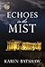 Echoes in the Mist by Karen Batshaw
