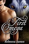 First Omega by Rebecca       James