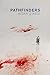 Pathfinders by Aidan J. Reid Pathfinders by Aidan J. Reid