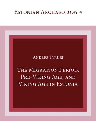 The Migration Period, Pre-Viking Age, and Viking Age in Estonia