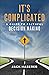 It's Complicated: A Guide t...