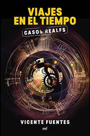 Viajes en el tiempo. Casos reales (Spanish Edition)