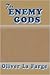 The Enemy Gods by Oliver La Farge The Enemy Gods by Oliver La Farge