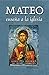 Mateo enseña a la iglesia: estructura teológica del primer evangelio (Matthew Teaches the Church: Theological Structure of the First Gospel) (Spanish Edition)