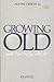 Growing Old and How to Cope With It