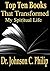 Top Ten Books That Transformed My Life: (An Autobiographical Presentation) (Best Books In The World 1)