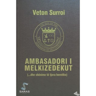 Ambasadori i Melkizedekut (..dhe shënime të tjera heretike)
