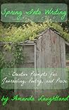 Spring into Writing: Creative Prompts for Journaling, Poetry, and Prose
