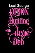 Demon Hunting With a Dixie Deb