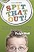 Spit that Out!: The Overly ...