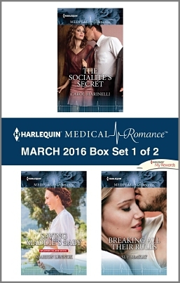 Harlequin Medical Romance March 2016 - Box Set 1 of 2: The Socialite's Secret / Saving Maddie's Baby / Breaking All Their Rules
