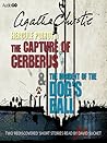 The Capture of Cerberus & The Incident of the Dog's Ball by Agatha Christie