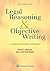 Legal Reasoning and Objective Writing: A Comprehensive Approach (Aspen Coursebook Series)
